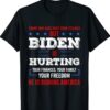 Trump May Hurt Your Feeling But Biden Hurts Your Family Shirt