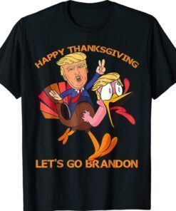 Funny Trump Turkey Happy Thanksgiving Let's Go Brandon Shirt