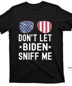 Don't Let Biden Sniff Me Sunglasses American US Flag Shirt