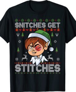 SNITCHES GET STITCHES Elf Snitched To Santa Claus Xmas Shirt