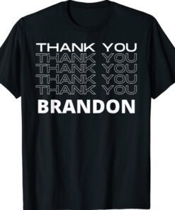 Funny Thank You Brandon Political Pro Biden Shirt