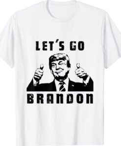 Let’s go Brandon Funny Trump Conservative Shirt