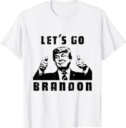 Let’s go Brandon Funny Trump Conservative Shirt