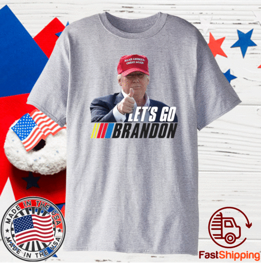 TRUMP Let's Go Brandon Nascar Shirt