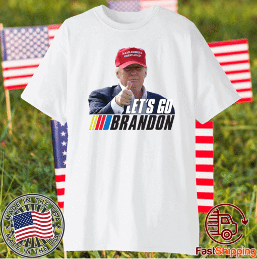 TRUMP Let's Go Brandon Nascar Shirt