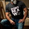 W Anchor Don’t Be A Wanker W Anchor Shirt
