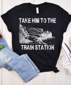 Take Him To The Train Station Yellowstone TV Shirt