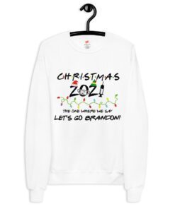 Christmas 2021 The One Where We Say Let's Go Brandon FJB Shirt