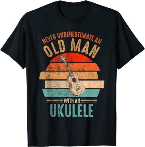 T-Shirt Vintage Never Underestimate An Old Man With An Ukulele