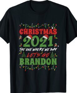 Christmas 2021 Where We Say Let s Go Brandon Family Matching Shirt