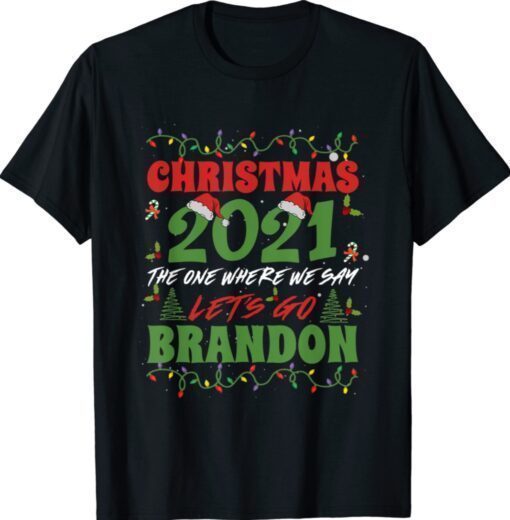 Christmas 2021 Where We Say Let s Go Brandon Family Matching Shirt