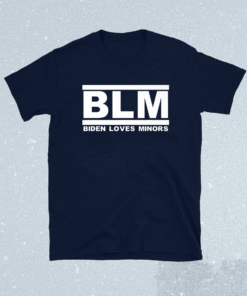 BLM Biden Loves Minors Anti-Biden Sniffing Pro Trump 2024 Shirt