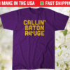 Callin Baton Rouge Shirt