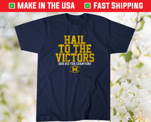 Michigan Hail to the VIctors B1G Champs Shirt