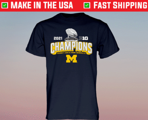 Navy Michigan Wolverines 2021 Big Ten Football Champions Shirt