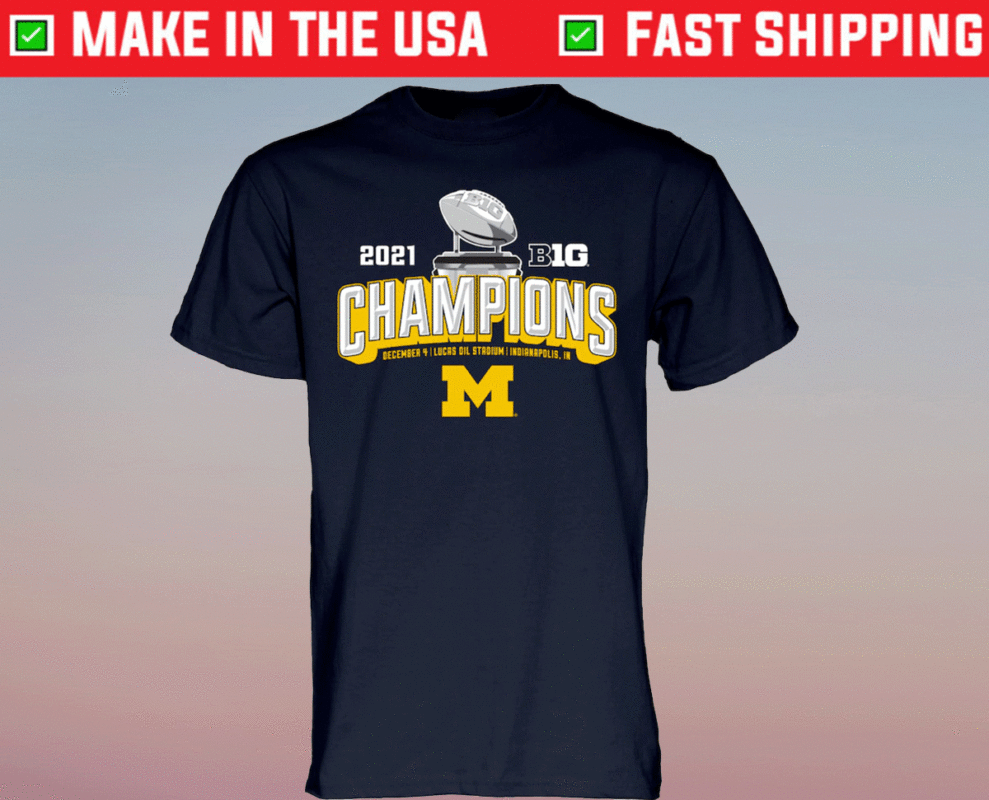 Navy Michigan Wolverines 2021 Big Ten Football Champions Shirt ...