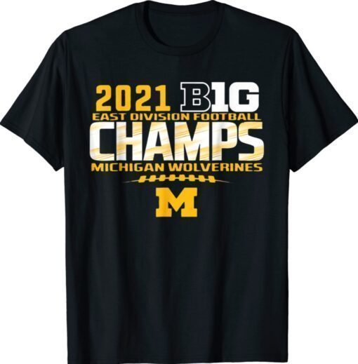 Michigan Big Ten 2021 East Division Champ Champions Shirt