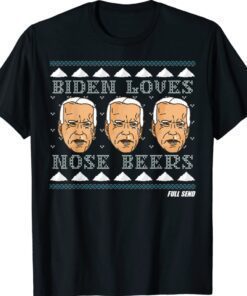 Biden Loves Nose Beers Holiday Shirt