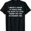 Wear A Mask To Vote Trump Out On November 3rd Shirt