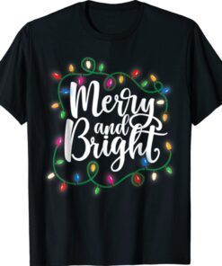 Funny Merry and Bright Christmas Lights Xmas Holiday Shirt