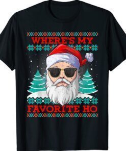 Where's My Favorite Ho Funny Santa Christmas Ugly Sweater Shirt