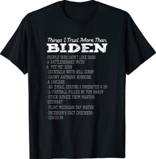 Things I Trust More Than Biden People Who Don't Like Dogs Gift TShirt