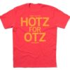 Ames Has The Hotz for Otz Shirt