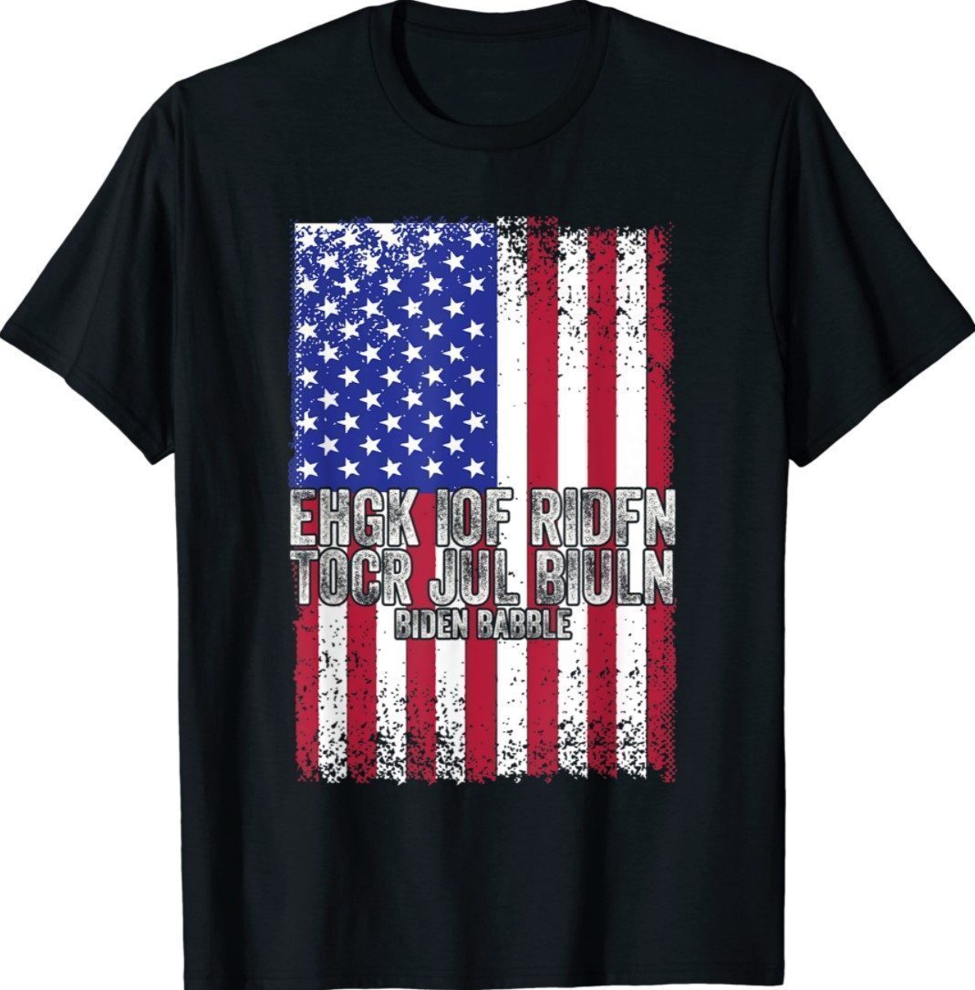 Biden Babble ehgk iof ridfn tocr jul biuln American Flag Shirt ...