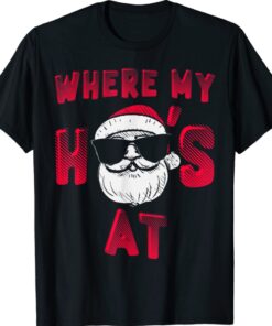 Where My Hos At Christmas Pajamas Adult Xmas Santa Shirt