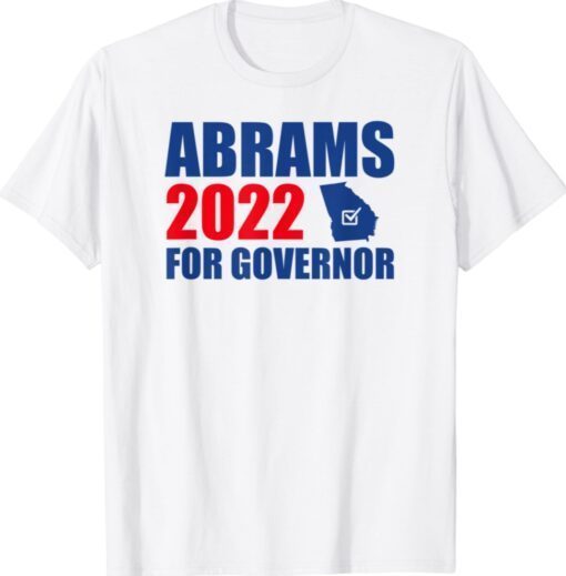 Abrams 2022 Stacey Abrams For Governor Shirt