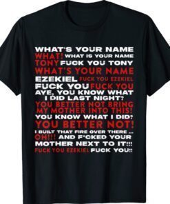 Tony and Ezekiel Shirt What Is Your Name Funny Conversation Shirt