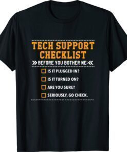 Funny Tech Support Checklist Gift Idea for Nerds Sysadmin Shirt