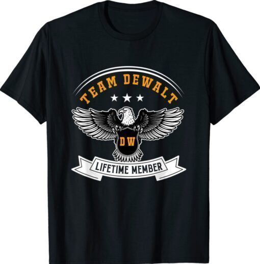 Team Dewalts Proud Of Member Family Vintage Lover Shirt