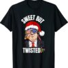 Sweet But Twisted Trump Christmas Holiday Dear Santa Shirt