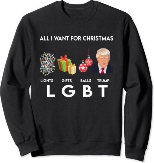 All I Want For Christmas LGBT Trump Christmas Shirts