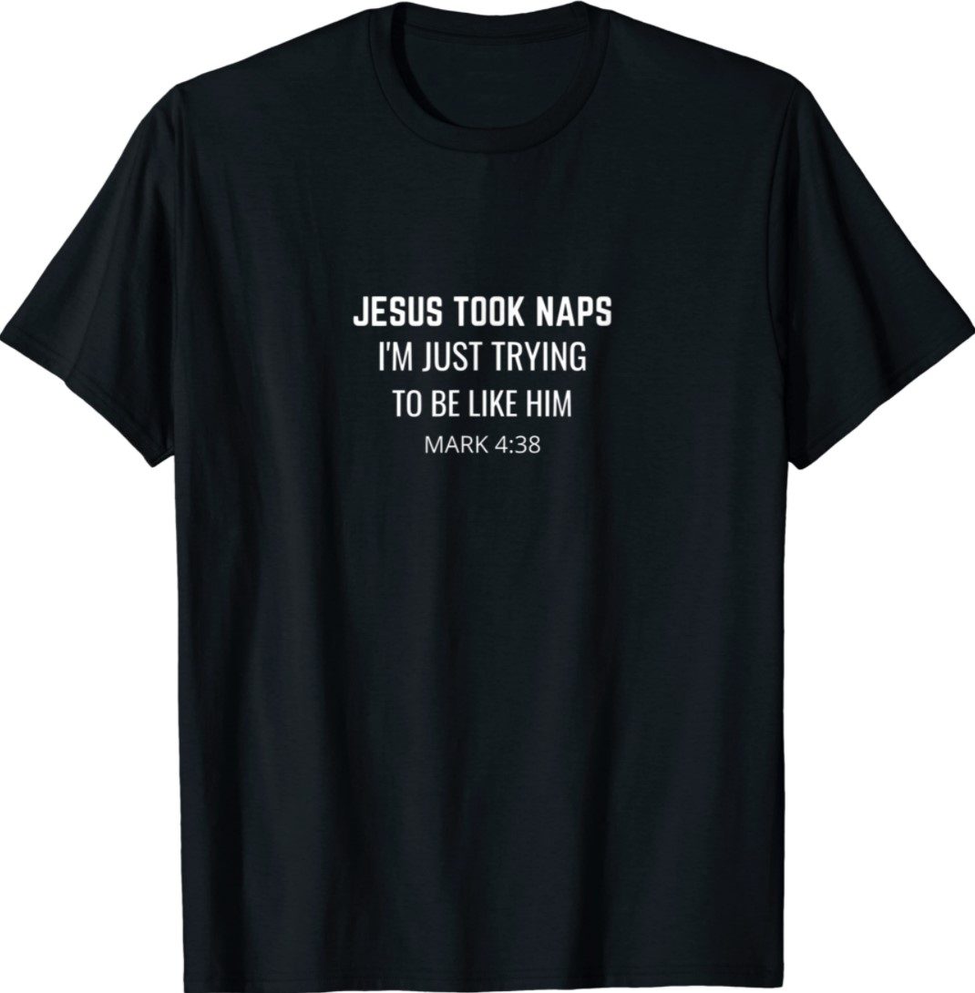 Jesus Took Naps Sarcastic Funny Christian Bible Verse Shirt ...