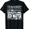 Teacher I Prefer The Term Educational Jedi Master Shirt