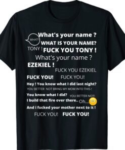Funny Meme Tony and Ezekiel Hey What's Your Name Shirt