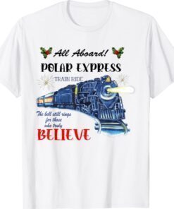 All Aboard Polar Express Train Ride Believe Christmas Shirt