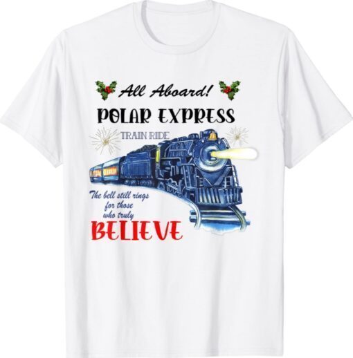 All Aboard Polar Express Train Ride Believe Christmas Shirt