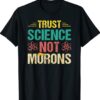 Trust Science Not Morons Science Scientific Vintage Shirt