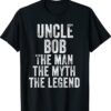 Uncle Bob The Man The Myth The Legend Dad Vintage Shirt
