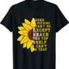 There Is Nothing I Can't Do Except Reach The Top Shelf T-Shirt