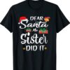 Dear Santa My Sister Did It Funny Christmas Pajama Shirt