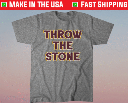 Throw the Stone Shirt