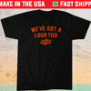 Weve Got A Logo Too Oklahoma State Shirt