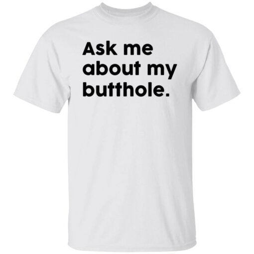 TShirt Ask Me About My Butthole