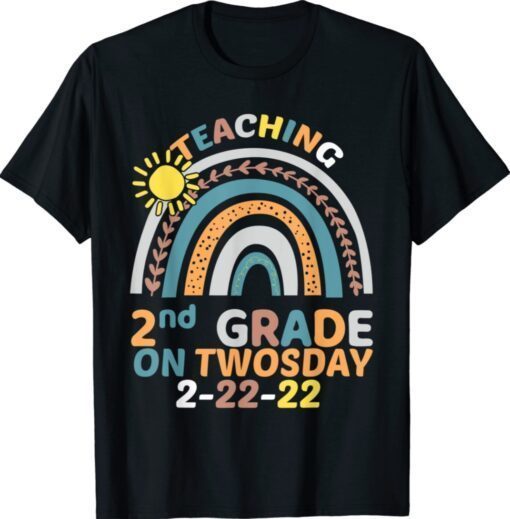 Teaching 2nd Grade On Twosday 2-22-22 22nd February 2022 T-Shirt