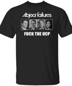 Abject Failures Fuck The UCP Shirt