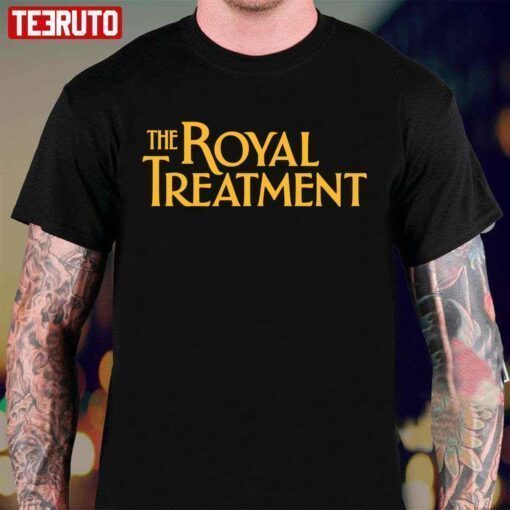 The Royal Treatment Title Shirt